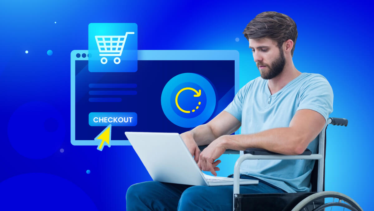 Accessible Checkout: Reduce Cart Abandonment