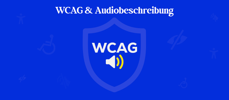 WCAG & Audiobeschreibung